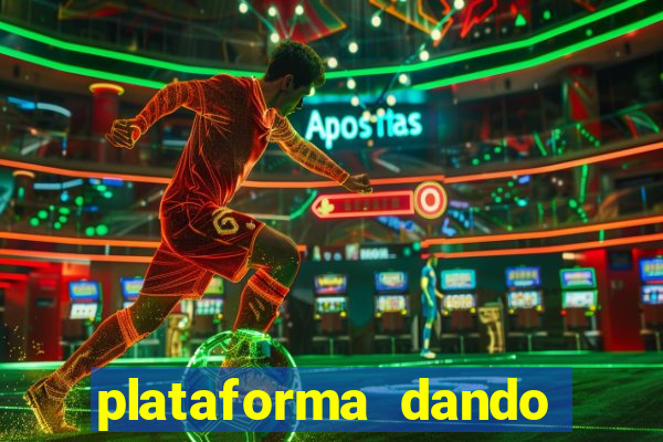 plataforma dando dinheiro no cadastro